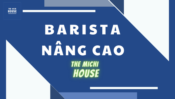 BARISTA NÂNG CAO  &nbsp; &nbsp; &nbsp; &nbsp; &nbsp; &nbsp; &nbsp; &nbsp; &nbsp; &nbsp; &nbsp;