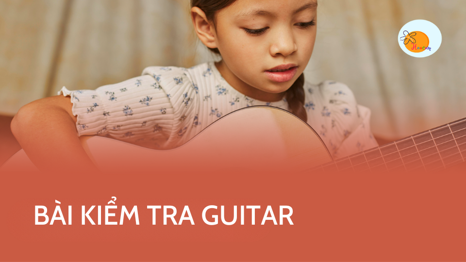 BÀI KIỂM TRA GUITAR &nbsp; &nbsp; &nbsp; &nbsp; &nbsp; &nbsp; &nbsp; &nbsp; &nbsp; &nbsp; &nbsp; &nbsp; &nbsp; &nbsp; &nbsp; &nbsp; &nbsp; &nbsp; &nbsp; &nbsp; &nbsp;