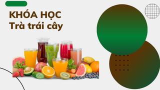 Khóa học Trà trái cây &nbsp; &nbsp; &nbsp; &nbsp; &nbsp; &nbsp; &nbsp; &nbsp; &nbsp; &nbsp; &nbsp; &nbsp; &nbsp; &nbsp; &nbsp; &nbsp; &nbsp; &nbsp; &nbsp;