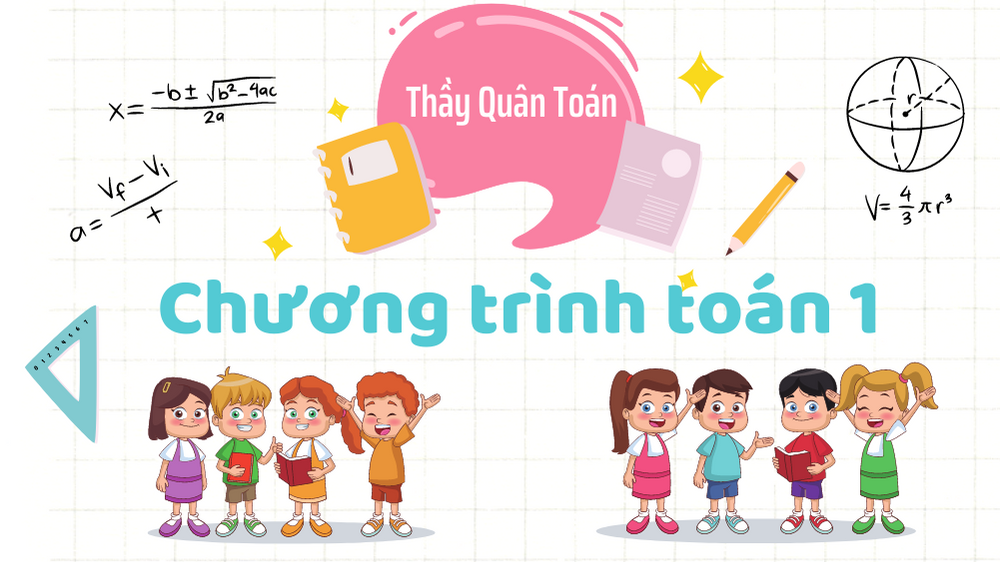 Chương trình Toán lớp 1 &nbsp; &nbsp; &nbsp; &nbsp; &nbsp; &nbsp; &nbsp; &nbsp; &nbsp; &nbsp; &nbsp; &nbsp; &nbsp; &nbsp; &nbsp; &nbsp; &nbsp;