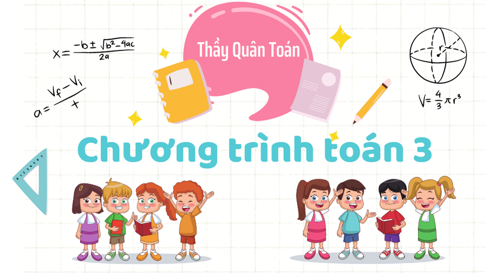 Chương trình Toán lớp 3 &nbsp; &nbsp; &nbsp; &nbsp; &nbsp; &nbsp; &nbsp; &nbsp; &nbsp; &nbsp; &nbsp; &nbsp; &nbsp; &nbsp; &nbsp; &nbsp; &nbsp;