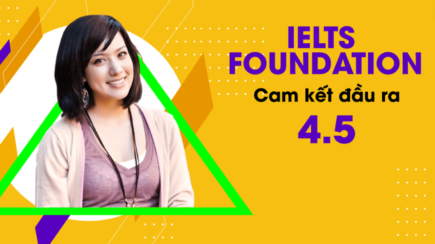 KHÓA HỌC IELTS FOUNDATION &nbsp; &nbsp; &nbsp; &nbsp; &nbsp; &nbsp; &nbsp; &nbsp; &nbsp; &nbsp; &nbsp; &nbsp; &nbsp; &nbsp; &nbsp;