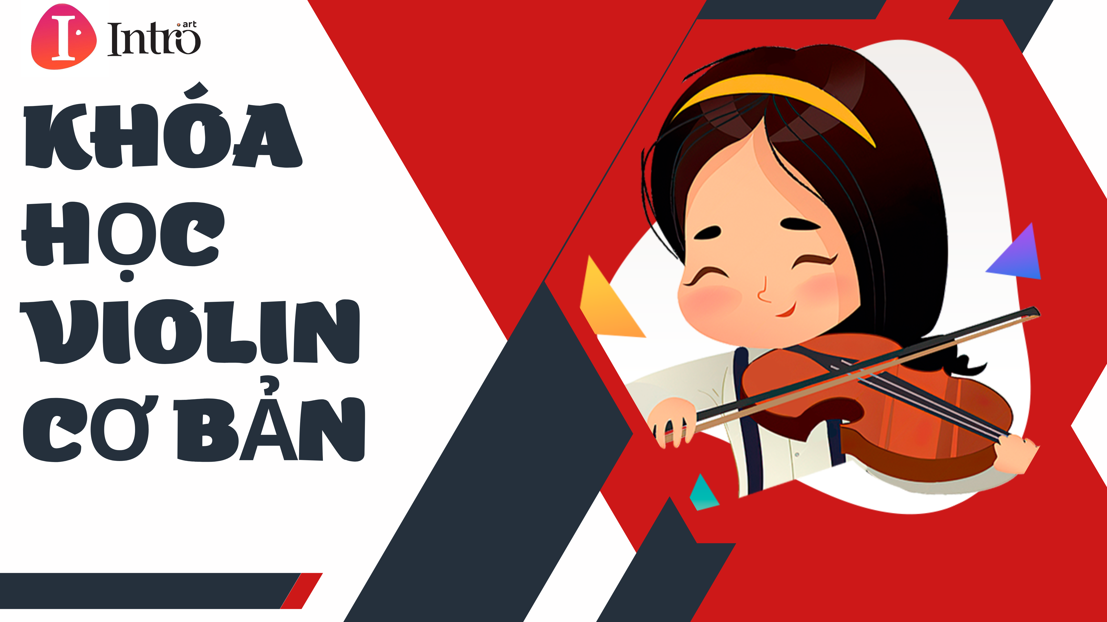 LỘ TRÌNH HỌC VIOLIN &nbsp; &nbsp; &nbsp; &nbsp; &nbsp; &nbsp; &nbsp; &nbsp; &nbsp; &nbsp;